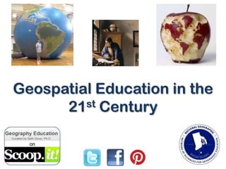 Geospatial Education in the
21st Century
 