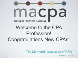 Welcome to the CPA
Profession!
Congratulations New CPAs!

 