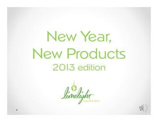 New Year,
New Products
  201 edition
     3
 