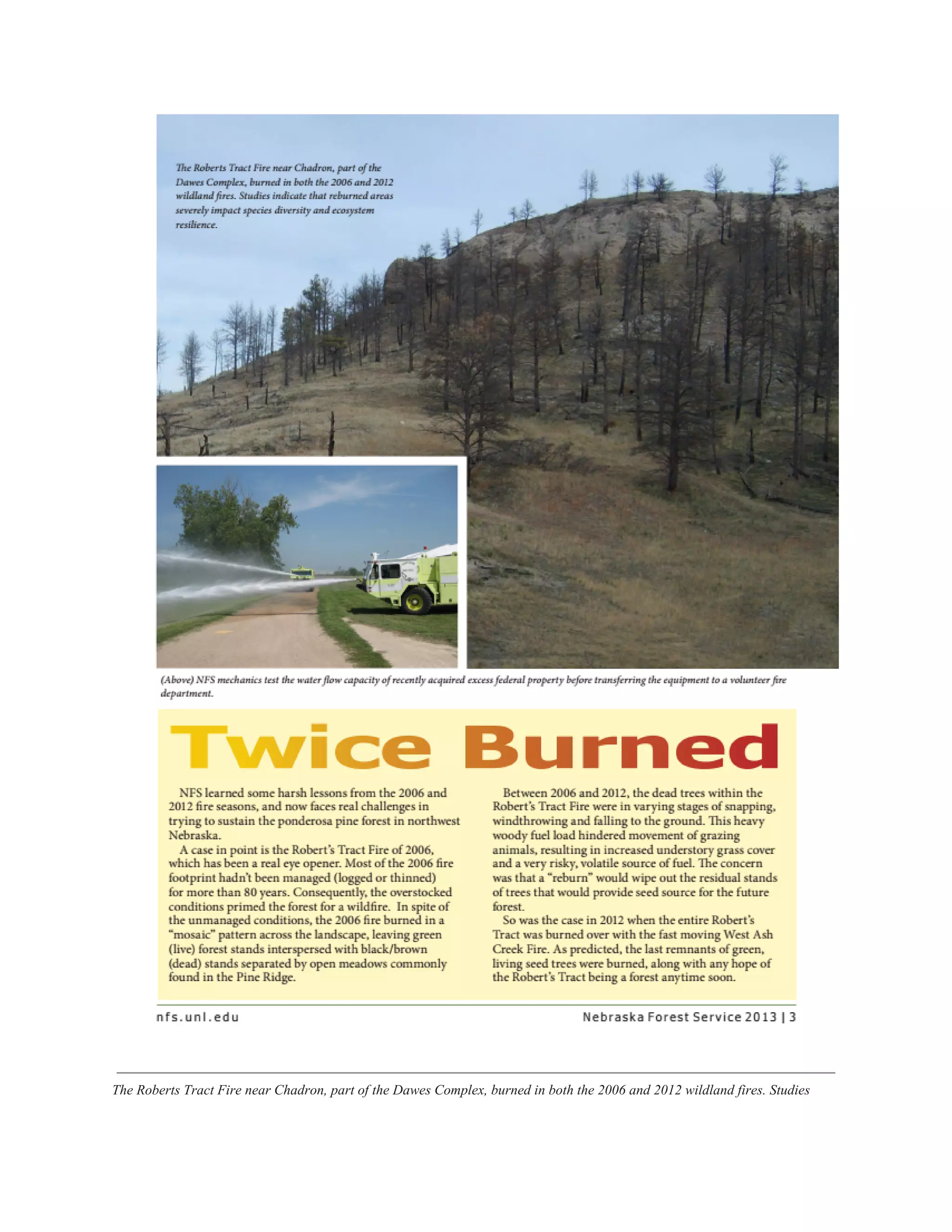  
The Roberts Tract Fire near Chadron, part of the Dawes Complex, burned in both the 2006 and 2012 wildland fires. Studies 
 