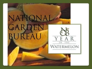 2013 National Garden Bureau Year of Watermelon