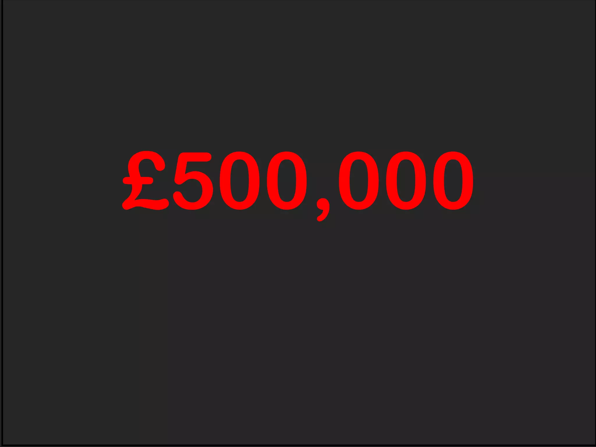 £500,000
 