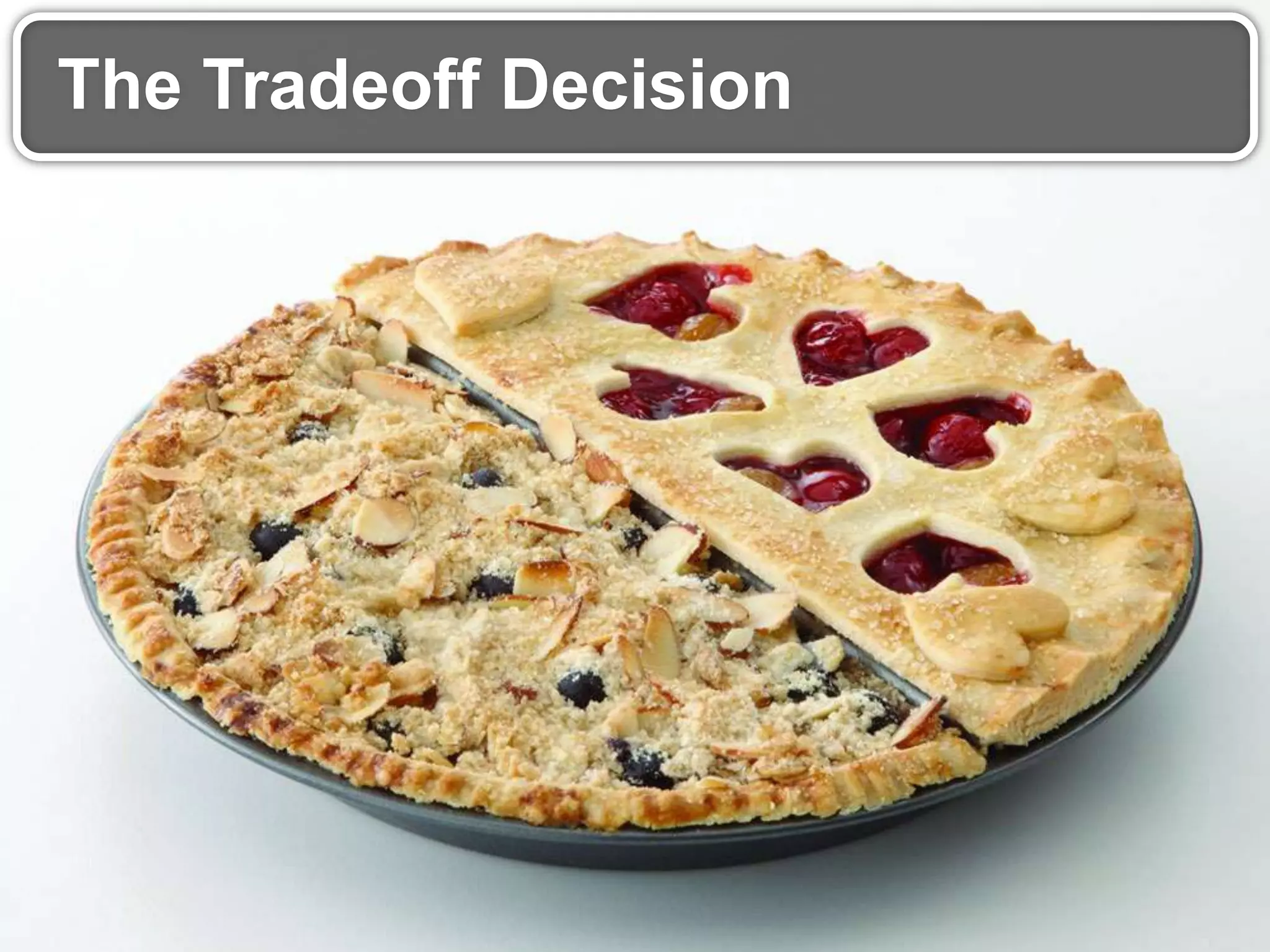 The Tradeoff Decision
 