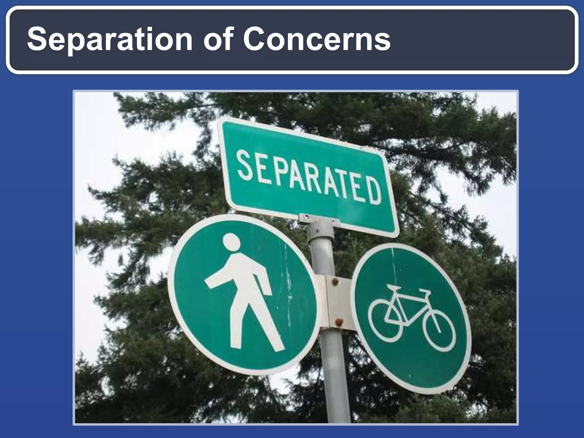 Separation of Concerns
 