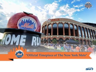 “Official Timepiece of The New York Mets”
 