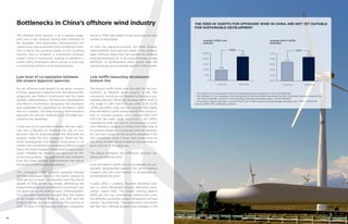 The offshore wind industry is at a nascent stage,
with only a few projects having been installed so
far. Suppliers and equipment manufacturers are
researching new equipment and installation meth-
ods to serve the growing needs of this budding
industry and to establish a sustainable business
model. China is continually seeking to establish a
stable policy framework which will go a long way
in promoting offshore wind developments.
Low level of co-operation between
the project approval agencies
For an offshore wind project to be given consent
in China, approval is required from the National De-
velopment and Reform Commission and the State
Oceanic Administration. The National Development
and Reform Commission designates the developer
and moderates the agreement on the feed-in tariff
rate for a project. The State Oceanic Administration
approves the site for construction of the plant pro-
posed by the developer.
A low level of co-operation between the two agen-
cies and a rebuttal on finalising the site of con-
struction had for long adjourned the allotment for
projects under the first concession. While the Na-
tional Development and Reform Commission in its
charter has committed to developing offshore wind
farms, the State Oceanic Administration has no par-
ticular mandate for allotting site approval for off-
shore wind projects. The lead time for site clearance
from the State Oceanic Administration has led to
the project consents getting delayed.
The cumulative 1 GW projects awarded through
the first concession round in the fourth quarter of
2010 are not to begin construction until the fourth
quarter of 2013, as the site initially allotted by the
National Development and Reform Commission was
not approved by the State Oceanic Administration.
The sites were eventually changed after the release
of the Implementation Rules in July 2011, and the
projects initially got approval in the first quarter of
2013. A delay in final approval post the concession
Bottlenecks in China’s offshore wind industry
round in 2010 only added to the planning and cost
burden of developers.
To ease the approval process, the State Oceanic
Administration must earmark areas in the medium-
deep offshore region that are suitable for offshore
wind development. As in the case of Europe, a clear
definition of development areas would ease the
overall process and accelerate growth in the market.
Low tariffs impacting developers’
bottom line
The feed-in tariffs which won the bids for the con-
struction of offshore wind projects in the first
concession round are not feasible to develop a sus-
tainable industry. While the winning tariffs were in
the range of CNY 0.62-0.74 per kWh (EUR 0.076
–0.091 per kWh), they are only around 30% higher
than the feed-in tariffs announced for the construc-
tion of onshore projects which ranged from CNY
0.51-0.61 per kWh (EUR 0.063–0.075 per kWh).
Considering that the cost of construction of proj-
ects offshore is roughly 2-3 times more than that of
an onshore project, it is expected that the develop-
ers will lose money on the projects awarded in the
first concession, even if these have lower costs by
the virtue of them being located in the intertidal re-
gions and not in the deep sea.
The figure highlights the difference between on-
shore and offshore wind.
Such low feed-in tariffs will not be feasible for sus-
tainable development beyond the demonstration
projects, and the local industry is increasingly ac-
knowledging this point.
In early 2012, Li Junfeng, the then Secretary Gen-
eral of China Renewable Energy Industries Asso-
ciation, stated that, “The tender winning feed-in
tariffs are too low. Considering construction costs,
the offshore concession project developers will lose
money.” He continued, “The government will review
the first four offshore projects and changes in the
Figure 4: The feed-in tariffs for offshore wind in China is not suitable for sustainable development
Average CAPEX cost
EUR/kW
Average feed-in tariffs
EUR/kWh
2,000
1,500
1,000
500
0
2,500
985
2,215
0.07
0.10
0.08
0.06
0.04
0.02
0.00
0.09
+125%
OffshoreOnshore
+27%
OffshoreOnshore
THE FEED-IN TARIFFS FOR OFFSHORE WIND IN CHINA ARE NOT YET SUITABLE
FOR SUSTAINABLE DEVELOPMENT
1)
	 The onshore FIT is an average of the four benchmark prices ranging from CNY 0.51–0.61/kWh
2)
	The offshore FIT is an average of the winning bids of the four projects awarded in the first concession process, ranging from
CNY 0.62-0.74/kWh, and the FIT of the Rudong (150 MW) intertidal project – CNY0.778/kWh
*	 All currency figures have been converted from CNY to EUR using the annual average exchange rate: 1 CNY = 0.1231 EUR
Source: GWEC; MEC Intelligence analysis
10
 