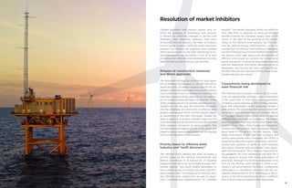 Resolution of market inhibitors
Chinese regulators and industry players have re-
alised the existence of bottlenecks and positive-
ly reacted by enforcing changes in policies and
strategies. New regulatory measures have been
announced and the industry has been accorded a
priority status. Issues on tariffs are under discussion
between the industry and regulators and a parallel
direct approval process has been introduced to en-
sure that projects are not stalled. A first of its kind
consortium for offshore wind development has also
been formed to enable industry partnerships.
Release of construction measures
and direct approvals
The provisions defining the construction and opera-
tion of offshore wind projects in July 2011 have led to
significant clarity of project location sites for the de-
velopers. Developers have been scouting for projects
in provinces which have completed their planning and
have been awarded direct approvals by the authori-
ties to conduct studies and begin construction. These
“pilot” projects will not only provide experience to de-
velopers but will also give the authorities an insight
into the challenges of construction of offshore wind
projects and required tariffs, and the turbine makers
an opportunity to test their technology. Despite the
delay in approval of projects awarded under the first
concession bidding, the government has adopted the
direct approval mechanism to award projects. This
has rebounded the flagging growth in this sector and
helped bringing various stakeholders up the learning
curve of the dynamics of this industry.
Priority status to offshore wind
industry and “tariff discovery”
The offshore wind industry has been accorded a
priority status by the National Development and
Reform Commission in its revised list of industrial
categories that are to be encouraged through pref-
erential policies. This would enable developers to
have a better access to funding and faster sanction-
ing of project sites. The release as of February 2013
lists offshore wind construction as well as equip-
ment manufacturing establishments for intended
benefits. The revised catalogue, which was effective
from May 2013, is expected to boost government
benefits towards the complete supply chain of the
sector. In the light of the granting of the priority
status to the offshore wind industry, the Vice Min-
ister for National Energy Administration, Liu Qi, re-
marked that the offshore wind tariffs are inadequate
and benchmark prices could be established and that
the Agency must “take large-scale development of
offshore wind power as a priority for China’s wind
power expansion”. It would be reasonable to expect
that the experience from direct approvals given to
developers over the last few years will help the au-
thorities discover the right benchmark prices to sus-
tainably develop the market.
Consortiums being developed to
ease financial risk
The offshore wind business model in China is evol­
ving into partnerships amongst major stakeholders
in the value chain. In June 2012, nine organisations,
including a grid company, a wind turbine manufac-
turer and independent power producers, formed a
joint venture. The goal of the joint venture, South Off-
shore Wind Joint Development, is to combine efforts
of the major players in the energy sector to develop
offshore wind specifically in Guangdong. The notable
partners include Ming Yang, South China Power Grid,
Yuedian Group, China Three Gorges and Guangzhou
Development Renewables. Eight companies have an
equal stake of 10% each in the joint venture. Com-
bined involvement of the state grid company and
several state-owned utility companies and WTGs is
expected to allow the project construction, grid con-
nection and payment of tariffs to work smoothly
and reduce financial and construction risks associ-
ated with the projects. This is likely to improve fund-
ing availability for such consortiums and allow for a
faster approval process with active participation of
provinces. Although it is the first collaboration of its
kind for the offshore wind industry in China, if suc-
cessful, it will set a trend for the future. Furthermore,
participation in consortiums like these will also ac-
celerate development of WTG technology in the in-
dustry, as the WTG manufacturers obtain a platform
from which to test and develop their technology.
15
 