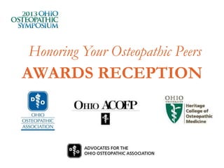 Honoring Your Osteopathic Peers
AWARDS RECEPTION
 