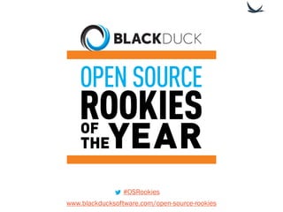 #OSRookies

www.blackducksoftware.com/open-source-rookies

 