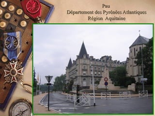 PauPau
Département des Pyrénées AtlantiquesDépartement des Pyrénées Atlantiques
Région AquitaineRégion Aquitaine
 