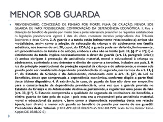 MENOR SOB GUARDA


PREVIDENCIÁRIO. CONCESSÃO DE PENSÃO POR MORTE. FILHA DE CRIAÇÃO. MENOR SOB
GUARDA DE FATO. POSSIBILIDADE. COMPROVAÇÃO DA DEPENDÊNCIA ECONÔMICA. 1. Para a
obtenção do benefício de pensão por morte deve a parte interessada preencher os requisitos estabelecidos
na legislação previdenciária vigente à data do óbito, consoante iterativa jurisprudência dos Tribunais
Superiores e desta Corte. 2. A guarda e a tutela estão intimamente relacionadas: a) ambas são
modalidades, assim como a adoção, de colocação da criança e do adolescente em família
substituta, nos termos do art. 28, caput, do ECA; b) a guarda pode ser deferida, liminarmente,
em procedimentos de tutela e de adoção, embora a eles não se limite (art. 33, §§ 2º e 3º); c) o
deferimento da tutela implica necessariamente o dever de guarda (art. 36, parágrafo único);
d) ambas obrigam à prestação de assistência material, moral e educacional à criança ou
adolescente, conferindo a seu detentor o direito de opor-se a terceiros, inclusive aos pais. 3. À
luz do princípio constitucional de proteção especial da criança e do adolescente, o menor sob
guarda pode ser considerado dependente previdenciário do segurado, nos termos do art. 33, §
3º, do Estatuto da Criança e do Adolescente, combinado com o art. 16, §2º, da Lei de
Benefícios, desde que comprovada a dependência econômica, conforme dispõe a parte final
deste último dispositivo. 4. A existência, in casu, de guarda de fato não deve ser empecilho
para a caracterização da dependência previdenciária, uma vez que a guarda prevista no
Estatuto da Criança e do Adolescente destina-se, justamente, a regularizar uma posse de fato
(art. 33, §1º). 5. Estando comprovada a qualidade de segurada da instituidora do benefício, a
efetiva guarda de fato pela de cujus - pois esta era a responsável pela assistência material,
moral e educacional da autora -, bem como a dependência econômica desta em relação
àquela, tem direito a menor sob guarda ao benefício de pensão por morte de sua guardiã.
Precedentes deste Tribunal. (TRF4, APELREEX 0022074-55.2012.404.9999, Sexta Turma, Relator Celso
Kipper, D.E. 07/08/2013)

 