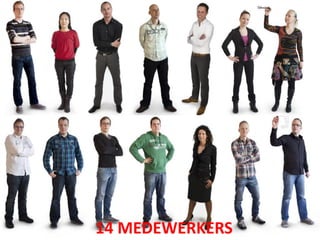 14 MEDEWERKERS
 