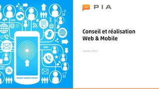 Conseil et réalisation
Web & Mobile

Avril 2013
 
