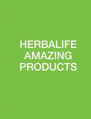 41
Herbalife
amazing
products
 