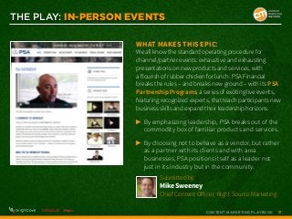 THE PLAY: In-Person Events
What makes this epic:

We all know the standard operating procedure for
channel/partner events:...