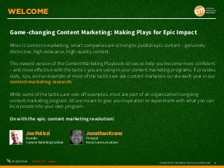 WELCOME
Game-changing Content Marketing: Making Plays for Epic Impact
When it comes to marketing, smart companies are stri...