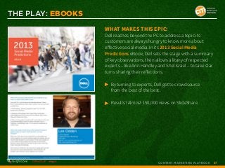 THE PLAY: EBOOKS
What makes this epic:

Dell reaches beyond the PC to address a topic its
customers are always hungry to k...