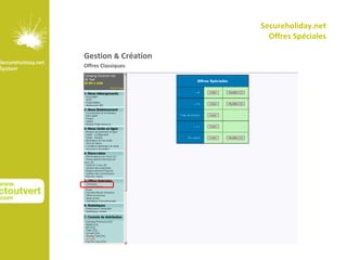 Secureholiday.net
                       Offres Spéciales

Gestion & Création
Offres Classiques
 