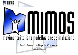 Paolo Proietti – Deputy Chairman
roma@mimos.it

 