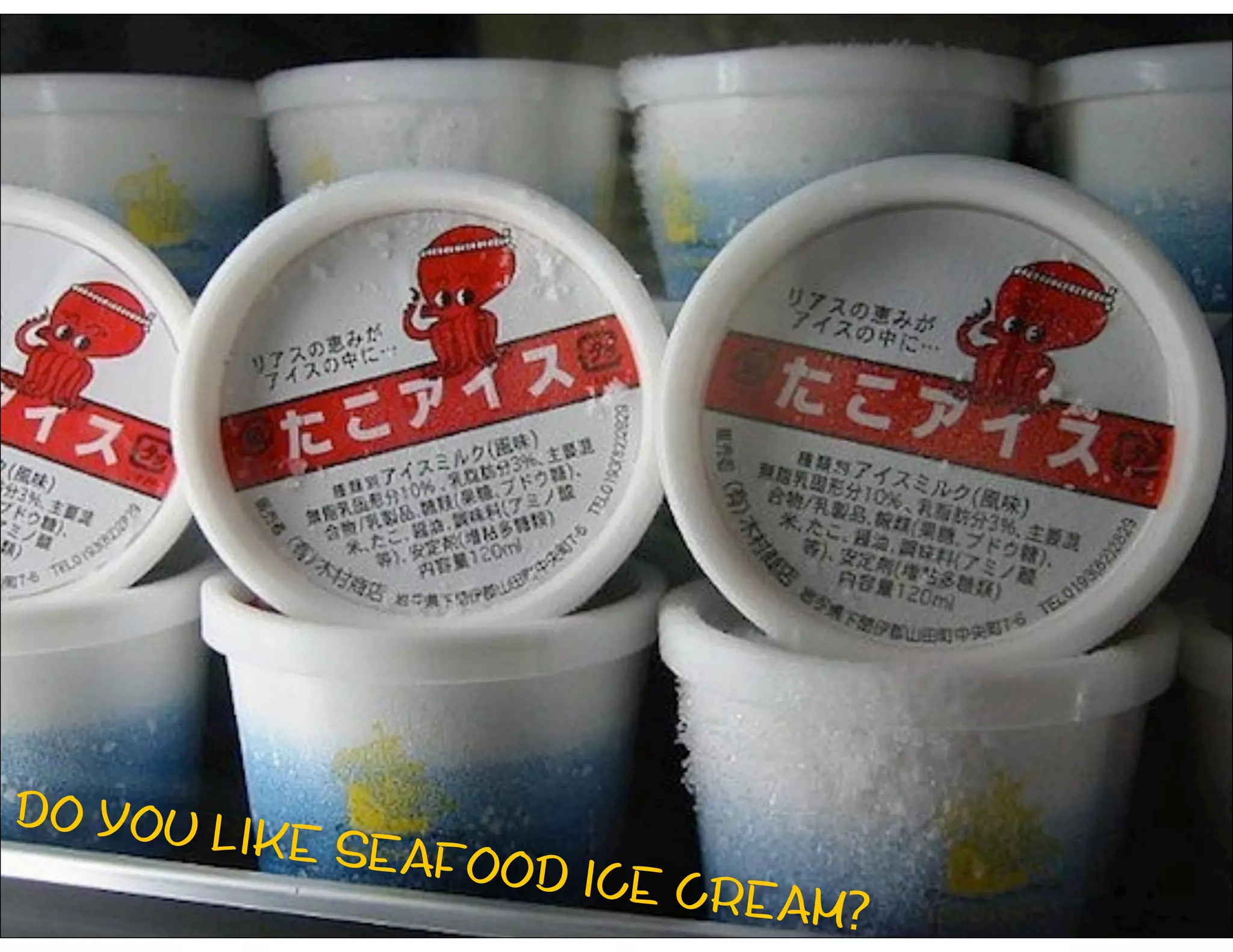 Do you like seafood ice cream?
 