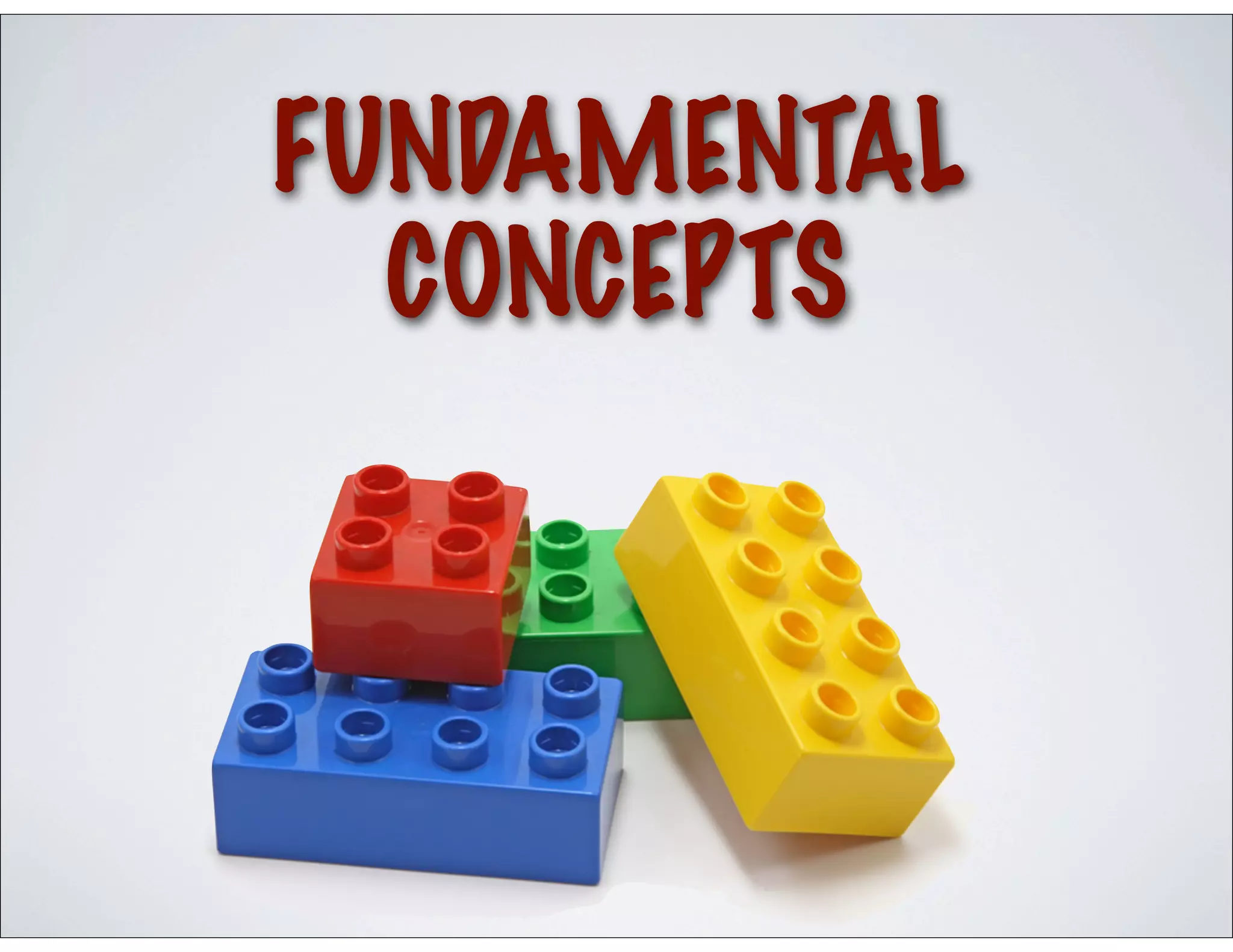 FUNDAMENTAL
CONCEPTS
 