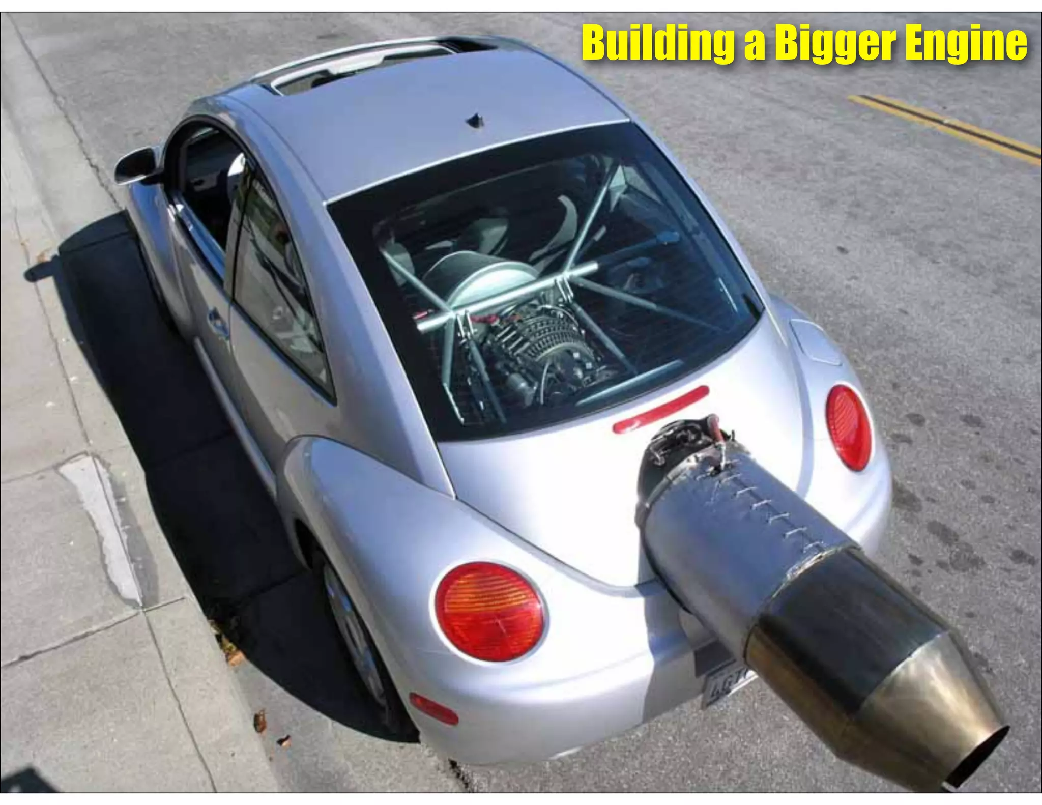 Building a Bigger Engine
 