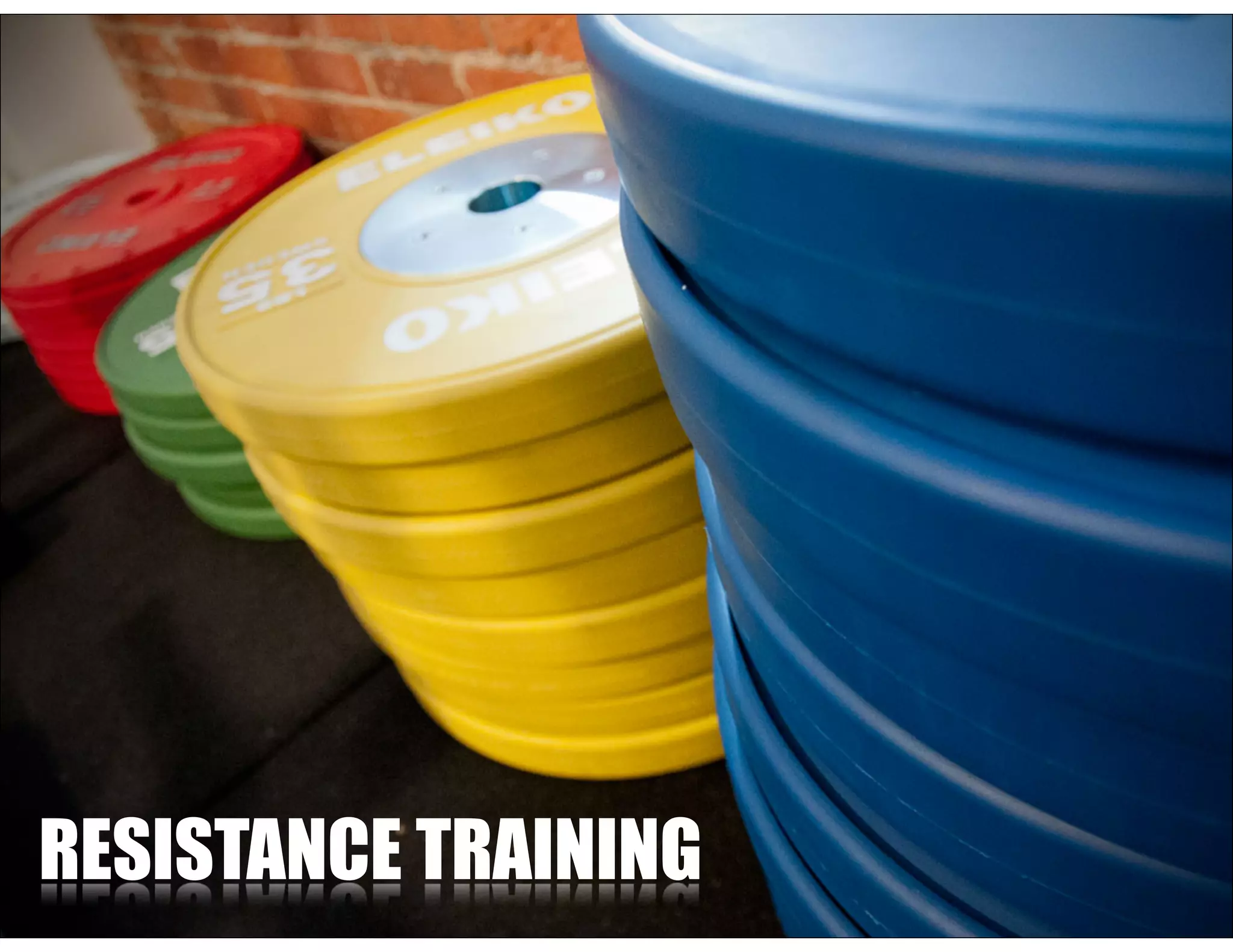 RESISTANCE TRAINING
 