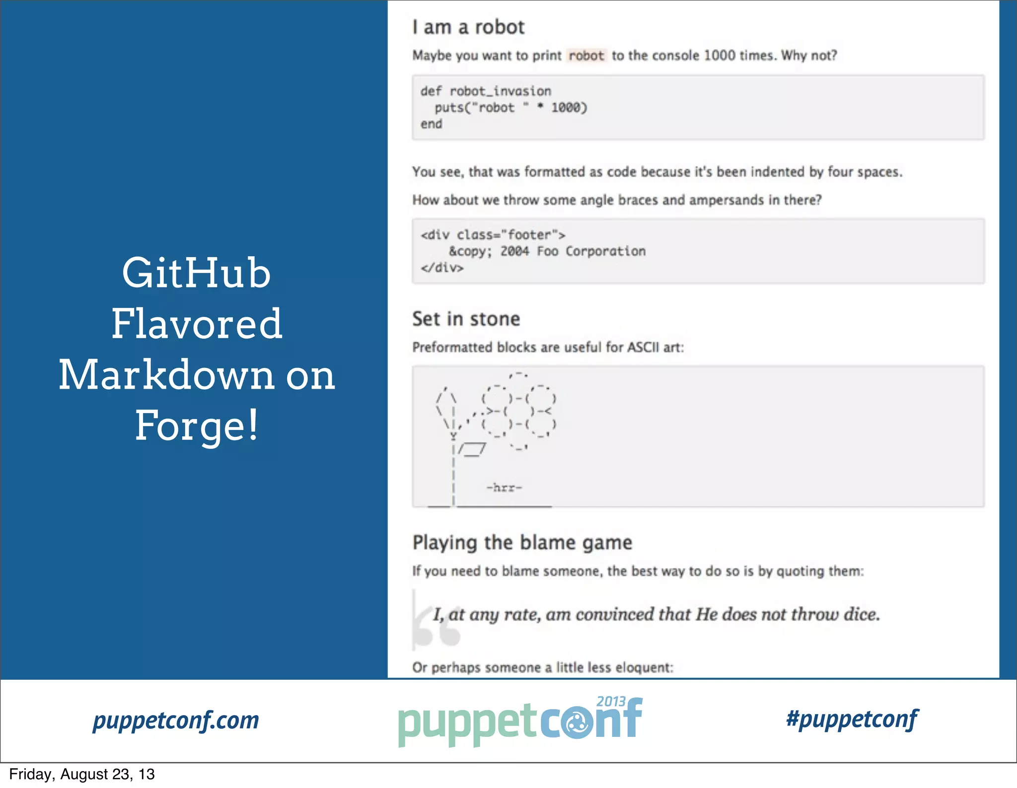 puppetconf.com #puppetconf
GitHub
Flavored
Markdown on
Forge!
Friday, August 23, 13
 