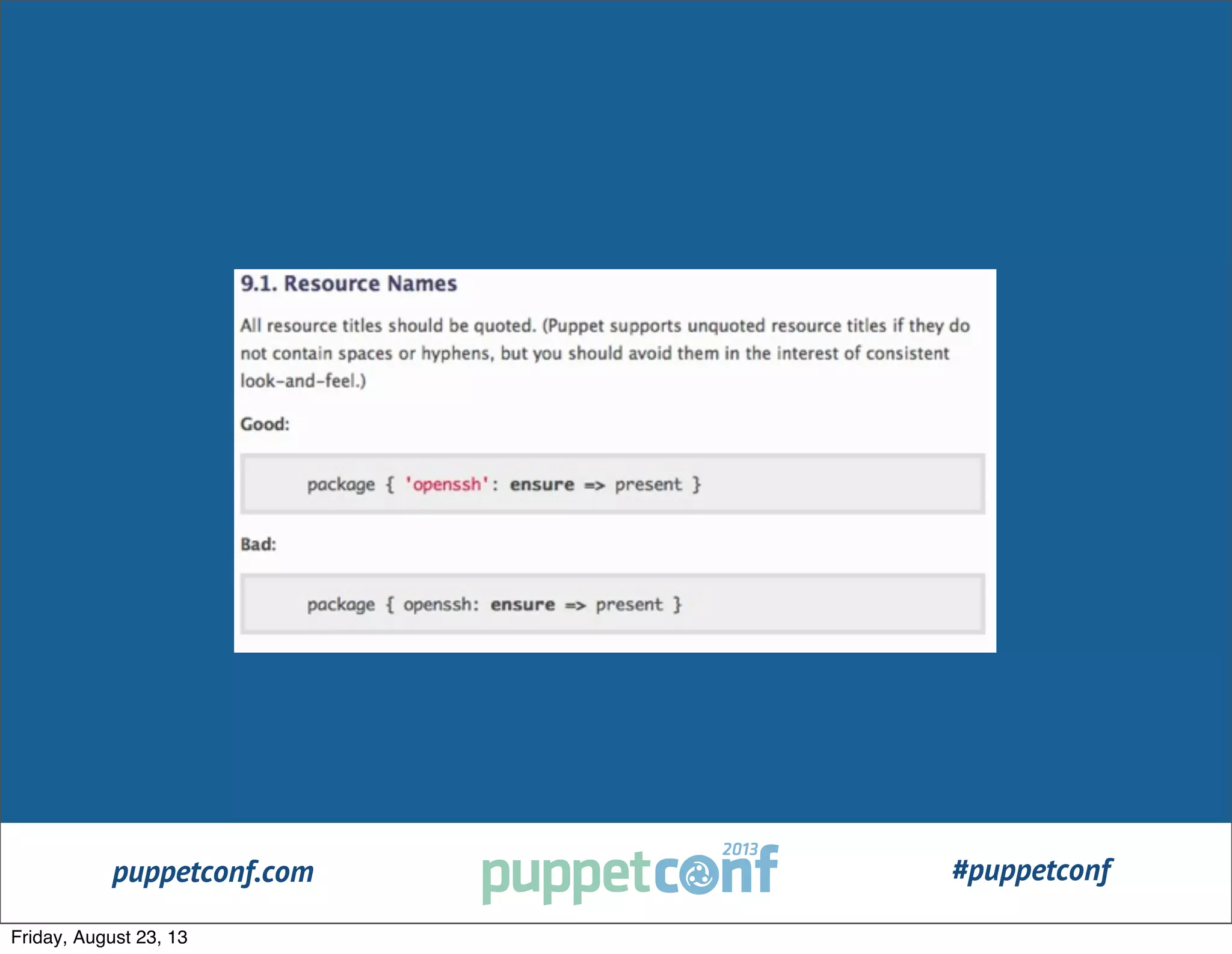 puppetconf.com #puppetconf
#PuppetCamp
Friday, August 23, 13
 