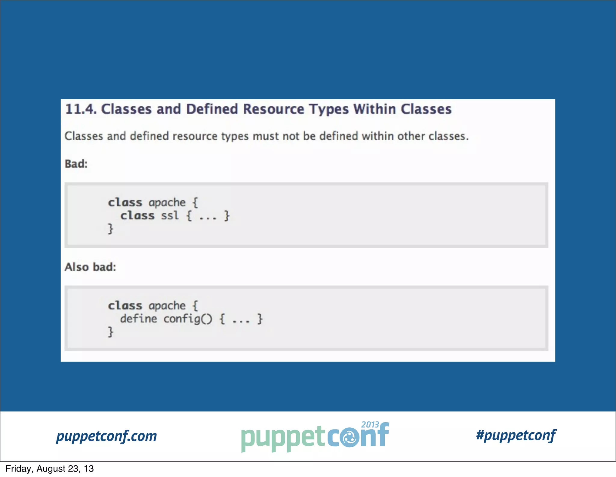 puppetconf.com #puppetconf
#PuppetCamp
Friday, August 23, 13
 