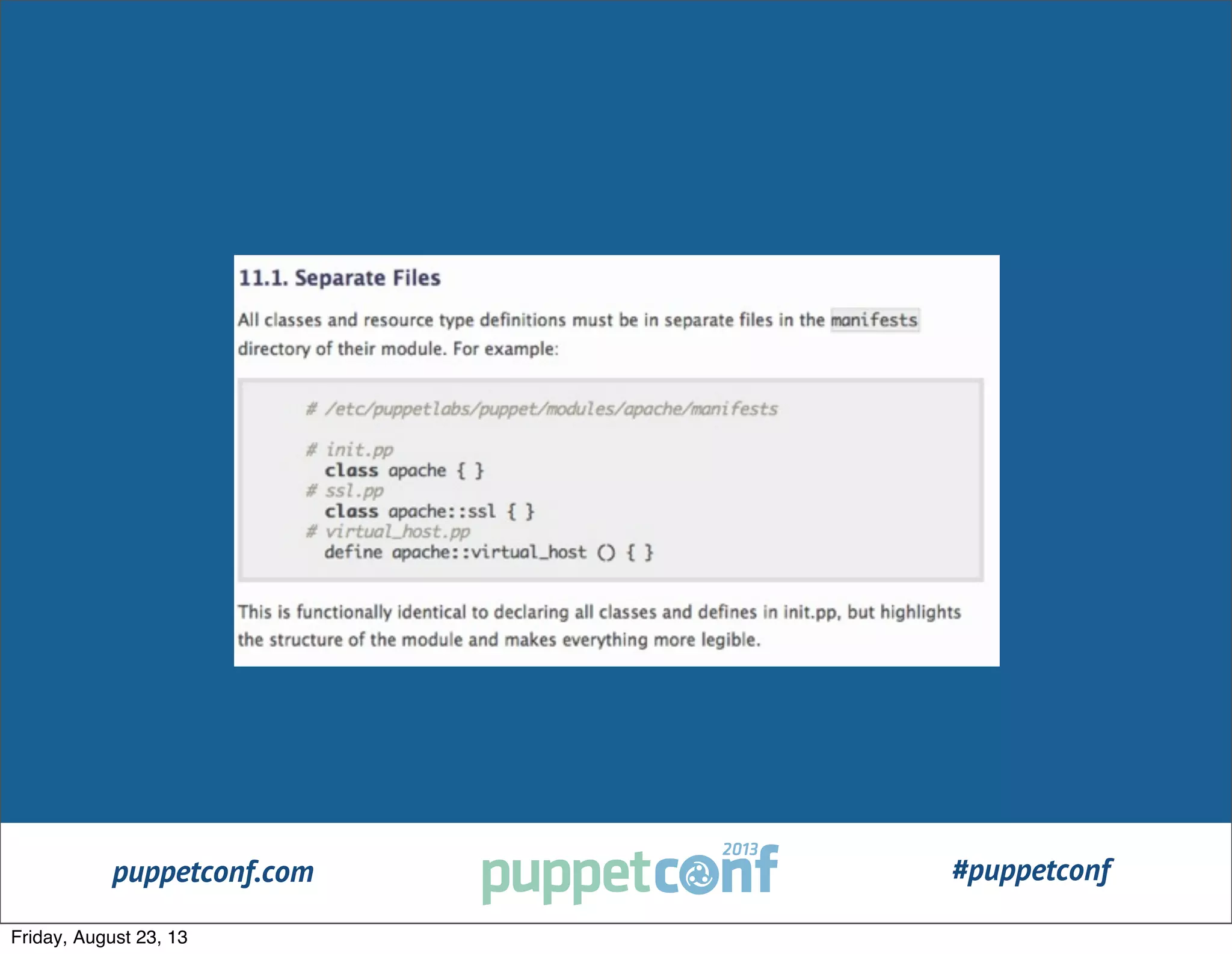 puppetconf.com #puppetconf
#PuppetCamp
Friday, August 23, 13
 