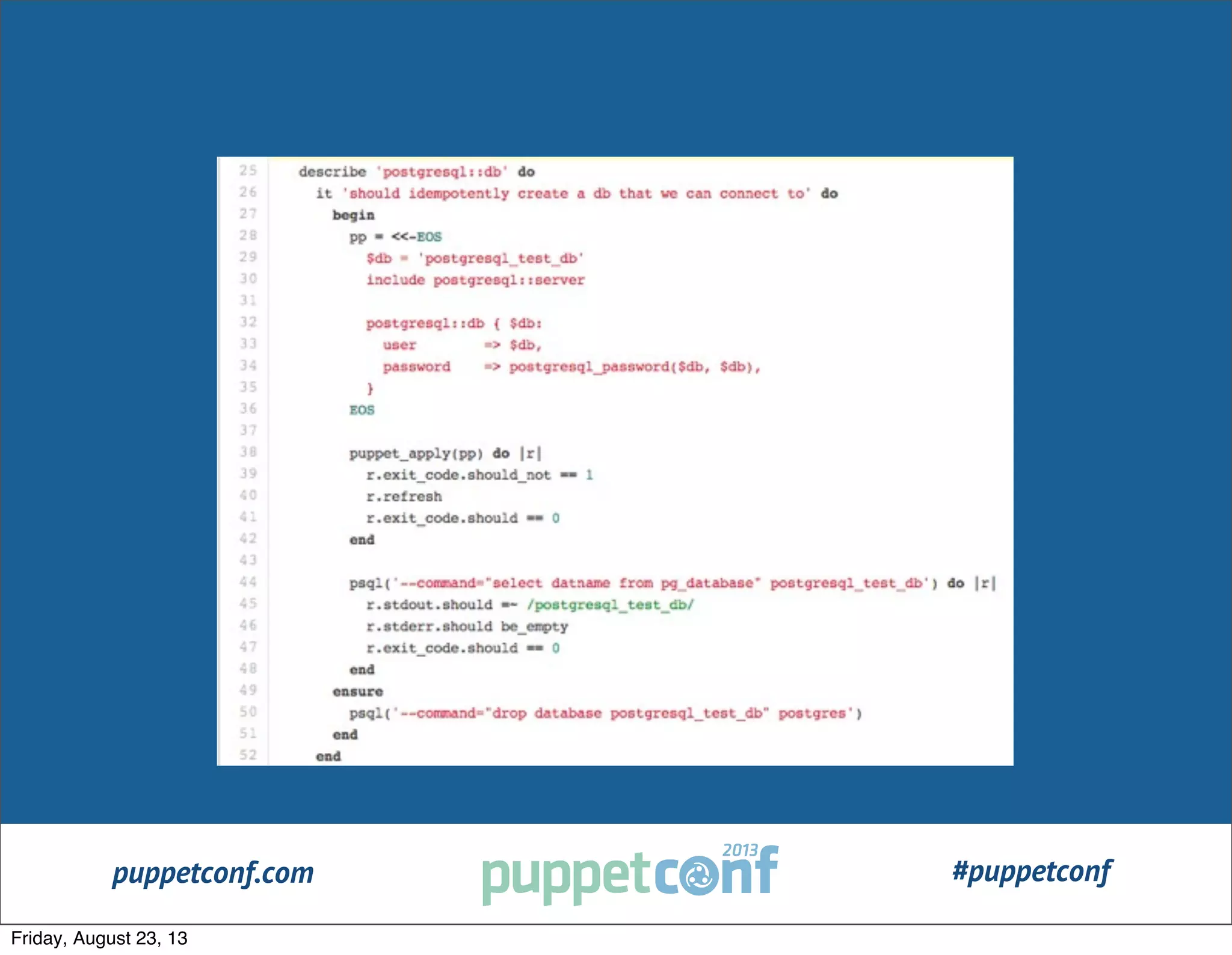 puppetconf.com #puppetconf
Friday, August 23, 13
 