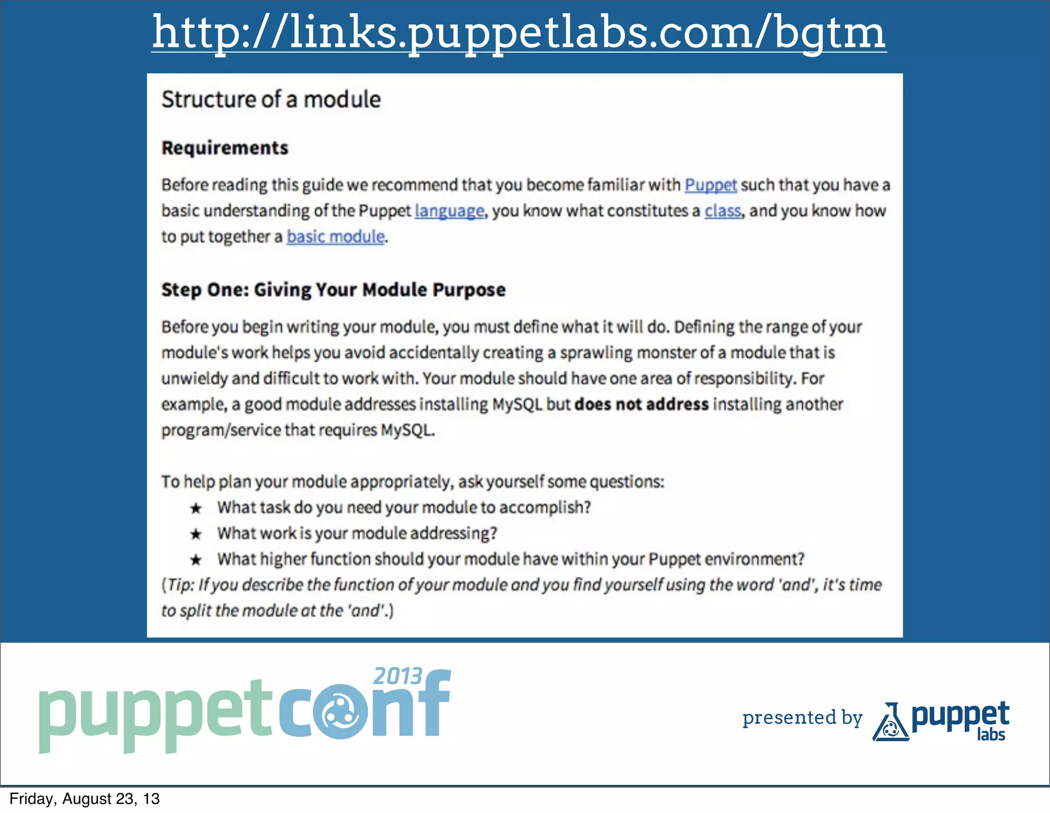 http://links.puppetlabs.com/bgtm
Friday, August 23, 13
 