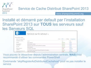 Service de Cache Distribué SharePoint 2013
                                                www.sharepointsummit.org

Insta...