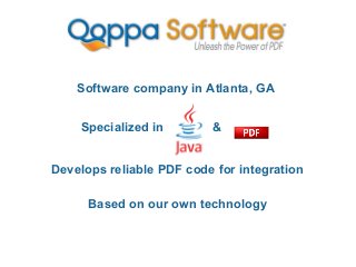 Software company in Atlanta, GA
Specialized in

&

Develops reliable PDF code for integration
Based on our own technology

 