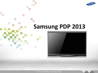 PDP Product Marketing, Visual Display Division
 