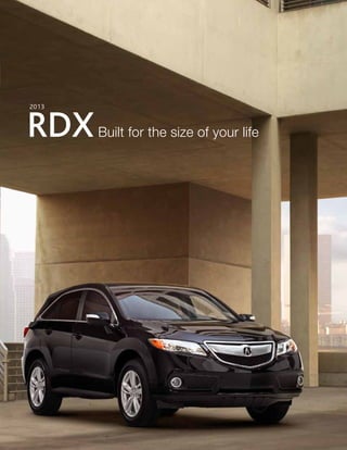 RDXBuilt for the size of your life
2013
 