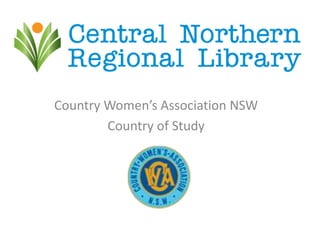 Country Women’s Association NSW
Country of Study
 