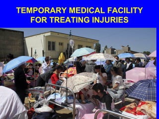 TEMPORARY MEDICAL FACILITY
FOR TREATING INJURIES

 