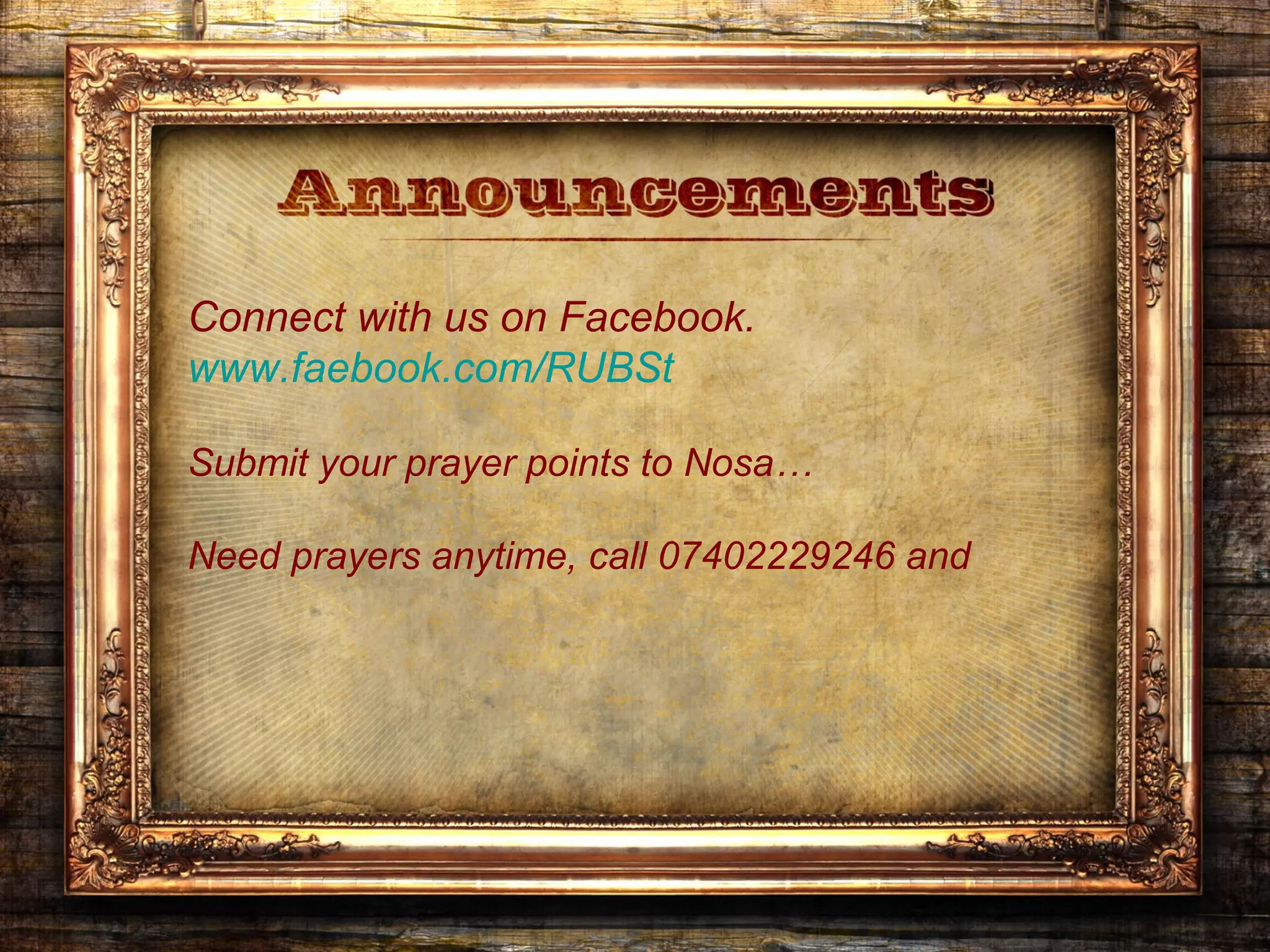 Connect with us on Facebook.
www.faebook.com/RUBSt

Submit your prayer points to Nosa…

Need prayers anytime, call 07402229246 and
 