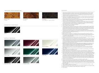 HIGH-GLOSS WOOD INTERIOR TRIM                                                      ENDNOTES
                                                                                   1	    Requires ultralow -sulfur diesel fuel. Mercedes -Benz approves the use of B5 biodiesel (diesel fuel with maximum 5% biodiesel
                                                                                         content) that meets ASTM D6751 specifications. Please see your fuel retailer and Operator’s Manual for further information.
                                                                                         The Mercedes-Benz New Vehicle Limited warranty does not cover damage caused by non Mercedes -Benz approved fuel.
                                                                                   2	    Stated rates of acceleration are based upon manufacturer’s track results and may vary depending on model, environmental and
                                                                                         road surface conditions, driving style, elevation and vehicle load.
                                                                                   3	    Preliminary 2013 EPA estimated fuel economy. See dealer for final figures. Compare the estimated mpg to the estimated mpg of
                                                                                         other vehicles. You may get different mileage depending on how fast you drive, weather conditions and trip length. Your actual
                                                                                         highway mileage will probably be less than the highway estimate.
Brown Poplar                    Burl Walnut        Eucalyptus                      4	    No system, regardless of how advanced, can overcome the laws of physics or correct careless driving. Please always wear your
                                                                                         seat belt. Performance is limited by available traction, which snow, ice and other conditions can affect. Always drive carefully,
(S 600)                         (S 550)26          (S 350 BlueTEC, S 400 HYBRID)         consistent with conditions. Best performance in snow is obtained with winter tires.
                                                                                   5	    Lower aspect ratio tires and accompanying wheels provide substantially increased treadwear, increased tire noise and reduced
                                                                                         ride comfort. Serious wheel and tire damage may occur if the vehicle is operated on rough or damaged road surfaces or
                                                                                         upon encountering road debris or obstacles. These tires are not designed for use on snow and ice. Winter tires mounted on
                                                                                         appropriately sized and approved wheels are recommended for driving in those conditions.
                                                                                   6	    Based on MSRP comparison of S 400 HYBRID and S 550 Sedans.
NON-METALLIC PAINTWORK                                                             7	    ABC is not available in combination with 4matic.
                                                                                   8	    All Mercedes -Benz mbrace® services operate only where cellular and Global Positioning Satellite signals are available, which are
                                                                                         provided by third parties and not within the control of Mercedes -Benz USA, LLC. An mbrace subscription trial period is offered
                                                                                         on new, Certified Pre-Owned and pre-owned sales and leases at an authorized Mercedes -Benz dealer. Subscriber Agreement is
                                                                                         required for service to be active. Some services are only available on select vehicles. Your PIN is required in order to use certain
                                                                                         services. See your dealer or MBUSA.com/mbrace for details, including a list of compatible smartphones.
                                                                                   9	    Driving while drowsy or distracted is dangerous and must be avoided. ATTENTION ASSIST and/or Lane Keeping Assist may be
                                                                                         insufficient to alert a fatigued or distracted driver of lane drift and cannot be relied on to avoid an accident or serious injury. Lane
                                                                                         Keeping Assist operates at speeds above approximately 20 mph.
                                                                                   10	   Standard on S 600 and S 65 AMG.
Black                                                                              11	   Night View Assist does not replace the use of headlamps and must not be used as the primary visual source for the driver.
                                                                                   12	   Rear view camera does not audibly notify driver of nearby objects and is not a substitute for actively checking around the vehicle
                                                                                         for any obstacles or people. Images displayed may be limited to camera field of view, weather, lighting conditions and the
                                                                                         presence of dirt, ice or snow on the camera.
                                                                                   13	   PRE -SAFE® closes the side windows and sunroof when the system’s sensors detect side movement that suggests a possible rollover.
                                                                                   14	   Braking effectiveness also depends on proper brake maintenance, and tire and road conditions.
METALLIC PAINTWORK                                                                 15	   DISTRONIC PLUS adaptive cruise control is no substitute for active driving involvement. It does not react to stationary objects, nor
                                                                                         recognize or predict the curvature and lane layout of the road or the movement of vehicles ahead. It is the driver’s responsibility
                                                                                         at all times to be attentive to traffic and road conditions, and to provide the steering, braking and other driving inputs necessary
                                                                                         to retain control of the vehicle. Drivers are cautioned not to wait for the DISTRONIC Proximity Warning System before braking, as
                                                                                         that may not afford sufficient time and distance to brake safely. After braking the car for stopped traffic ahead, system resumes
                                                                                         automatically only if traffic pauses for less than 3 seconds.
                                                                                   16	   WARNING: THE FORCES OF A DEPLOYING AIR BAG CAN CAUSE SERIOUS OR FATAL INJURIES TO A CHILD UNDER AGE 13. THE
                                                                                         SAFEST SEATING POSITION FOR YOUR CHILD IS IN THE REAR SEAT, BELTED INTO AN APPROPRIATE, PROPERLY INSTALLED
                                                                                         CHILD SEAT, OR CORRECTLY WEARING A SEAT BELT IF TOO LARGE FOR A CHILD SEAT. SEE OPERATOR’S MANUAL FOR
                                                                                         ADDITIONAL WARNINGS AND INFORMATION ON AIR BAGS, SEAT BELTS AND CHILD SEATS.
                                                                                   17	   Blind Spot Assist may not be sufficient to avoid all accidents involving vehicles in your blind spot and does not estimate the
Andorite Grey                   Barolo Red         Diamond White 27                      speed of approaching vehicles. It must not be used as a sole substitute for driver awareness and checking of surrounding
                                                                                         traffic conditions.
                                                                                   18	   System availability and use is not yet approved in all 50 states. See your dealer for the latest information, and check local laws
                                                                                         regarding the use of front-seat video displays in your area.
                                                                                   19	   Bluetooth® interface does not provide phone charging or external antenna. Voice interactivity feature is dependent on selected
                                                                                         handset. Visit MBUSA -Mobile.com for details. Phone sold separately. See dealer for a list of approved compatible phones.
                                                                                   20	   While the navigation system provides directional assistance, the driver must remain focused on safe driving behavior, including
                                                                                         paying attention to traffic and street signs. The driver should utilize the system’s audio cues while driving and should only consult the
                                                                                         map or visual displays once the vehicle has been stopped in a safe place. Maps do not cover all areas or all routes within an area.
                                                                                   21	   The purchase of a new, satellite radio-enabled vehicle includes 6 months of service for SiriusXM Radio, SiriusXM Traffic and
Iridium Silver                  Jade Green         Lunar Blue                            SiriusXM Weather. SiriusXM Traffic and Weather services are available in select markets. If you decide to continue your SiriusXM
                                                                                         service at the end of this period, all SiriusXM services are sold separately, and the plan you choose will automatically renew and
                                                                                         bill at then-current rates until you call 1‑866‑635‑2349 to cancel. See SiriusXM Customer Agreement for complete terms, www.
                                                                                         siriusxm.com. Sirius U.S. Satellite service available only to those at least 18 years of age in the 48 contiguous United States, DC
                                                                                         and Puerto Rico (with coverage limitations).
                                                                                   22	   All iPod® devices are sold separately. Feature not compatible with iPod Shuffle. See dealer for details.
                                                                                   23	   Roadside Assistance repairs may involve charges for parts, service and towing. Vehicle must be accessible from main roads.
                                                                                         Depending on the circumstance, these services may be provided by an outside provider, courtesy of Mercedes -Benz Roadside
                                                                                         Assistance. Restricted roadways, acts of nature and vehicle accessibility may limit our ability to provide services to you. For full
                                                                                         details, eligibility requirements, and limitations/exclusions of Sign and Drive services, as well as the Roadside Assistance Program,
                                                                                         please see your dealer.
Magnetite Black                 Palladium Silver                                   24	   mbrace is compatible with Apple iPhone® models running iOS 4.2 or later, and Android-based phones running OS 2.1 or later.
                                                                                         Please visit MBUSA.com/mbrace for more information.
                                                                                   25	   European Delivery Program discount available on select models, other models offered at MSRP. Please see your dealer for details.
                                                                                   26	   Optional at extra cost on S 350 BlueTEC and S 400 HYBRID. Optional at no charge on S 600.
                                                                                   27	   Extra -cost option.
 