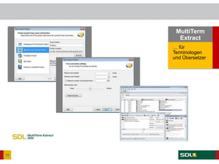 11
MultiTerm
Extract
… für
Terminologen
und Übersetzer
 