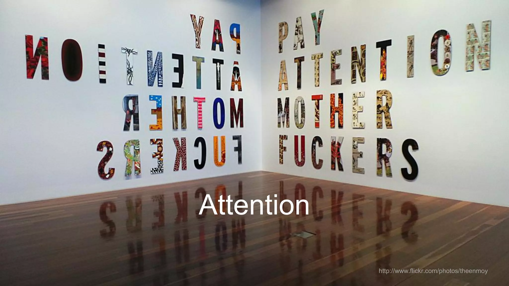 Attention
@wilreynolds

http://www.flickr.com/photos/theenmoy

 