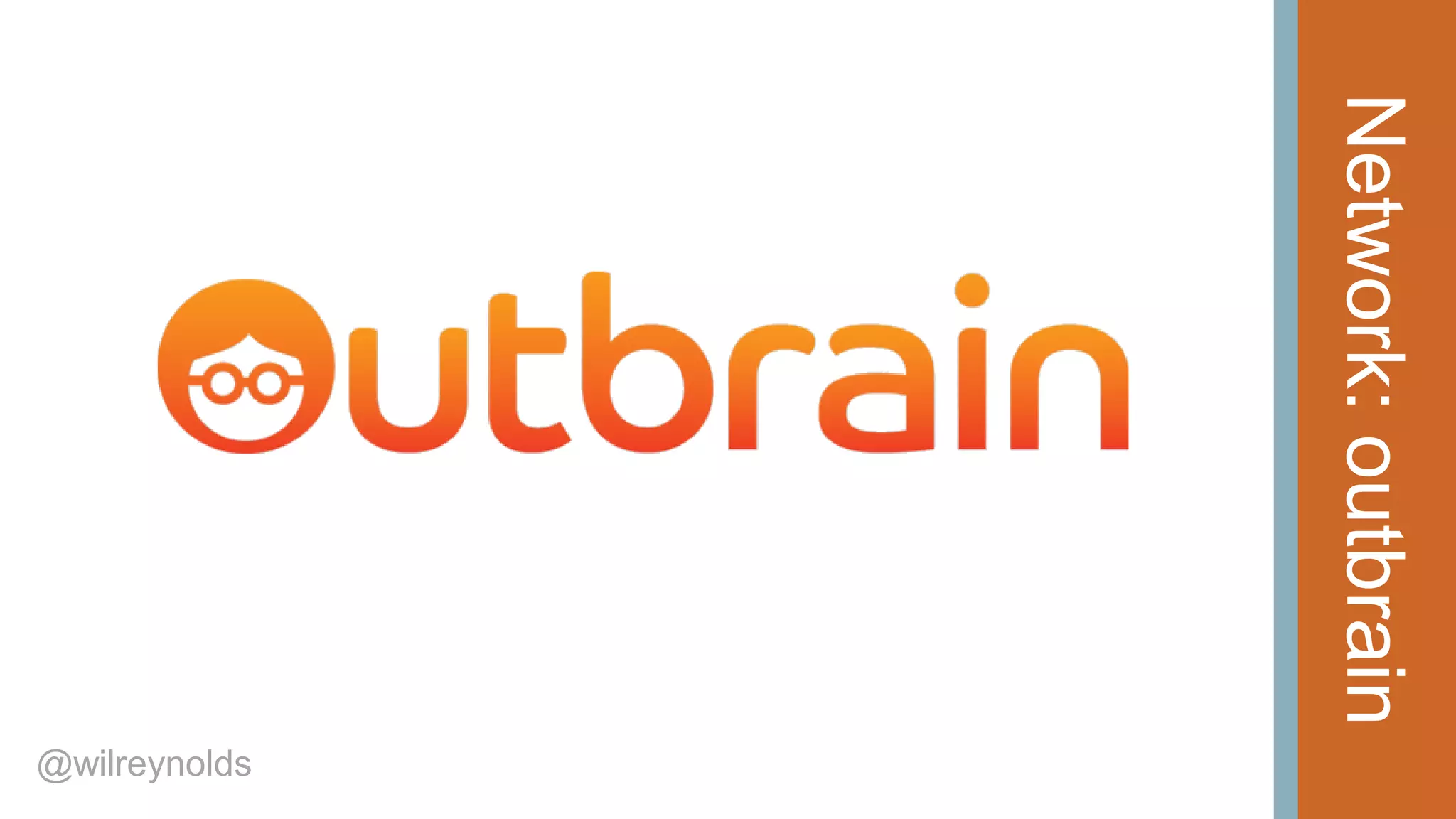Network: outbrain

@wilreynolds

 