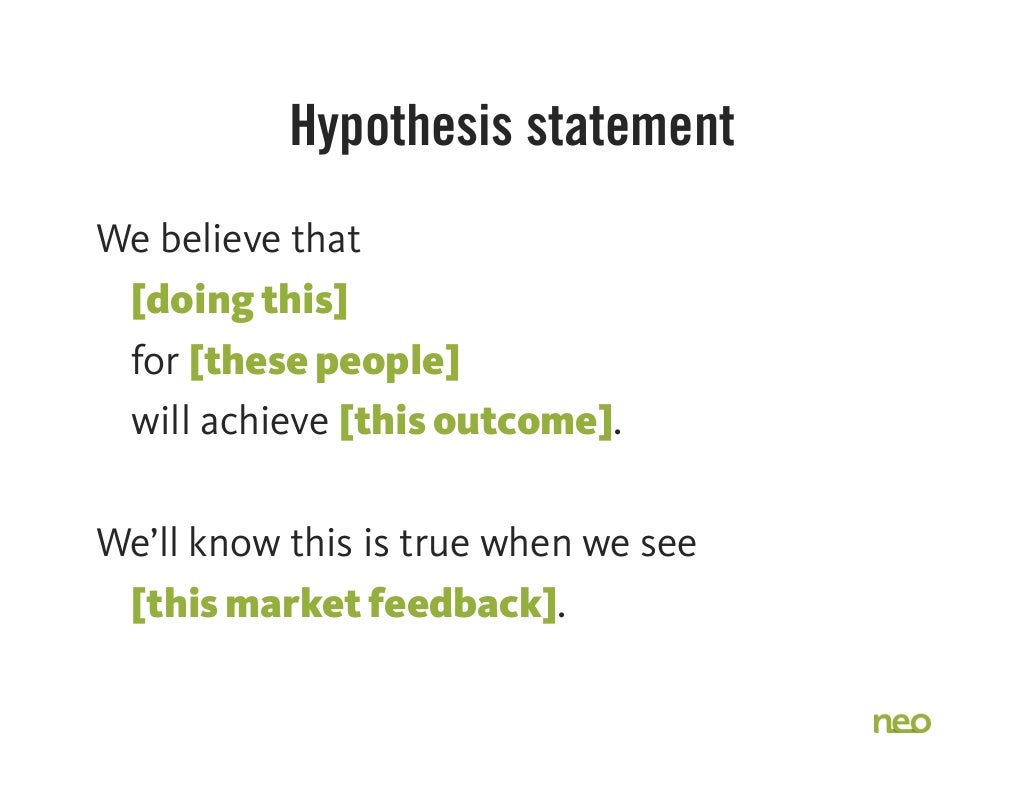 Hypothesis statement: feature We believe