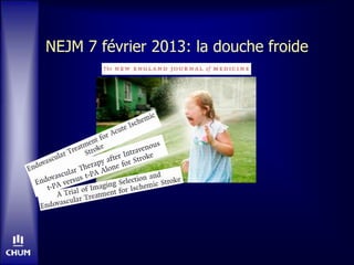 NEJM 7 février 2013: la douche froide
 