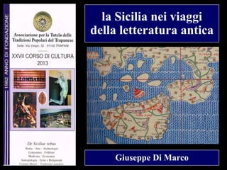 la Sicilia nei viaggi
della letteratura antica

Giuseppe Di Marco

 