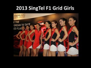 2013 SingTel F1 Grid Girls
 