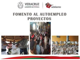 FOMENTO AL AUTOEMPLEO
PROYECTOS

 