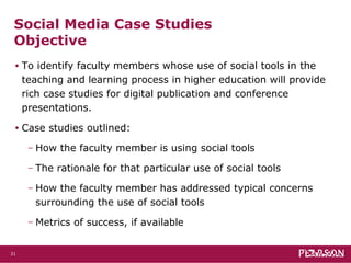 Social Media Case Studies
Implications of the research
•

Faculty were chosen to highlight the use of social media to achi...